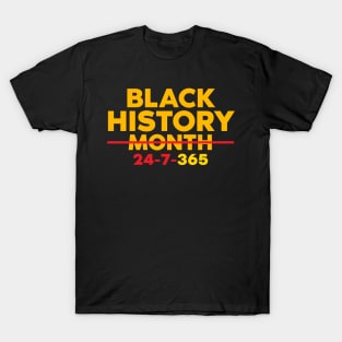 Black History 24-7-365 T-Shirt